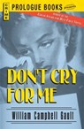 Don't Cry For Me - William Campbell Gault - 9781440539640