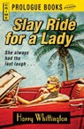 Slay Ride for a Lady - Harry Whittington - 9781440544910