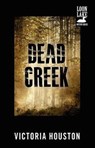 Dead Creek - Victoria Houston - 9781440550843