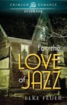 For the Love of Jazz - Elke Feuer - 9781440561412