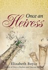 Once an Heiress - Elizabeth Boyce - 9781440561948