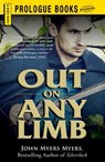 Out on Any Limb - John Myers Myers - 9781440564598