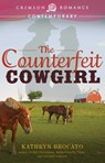 The Counterfeit Cowgirl - Kathryn Brocato - 9781440572449