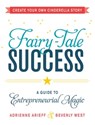 Fairy-Tale Success - Adrienne Arieff ; Beverly West - 9781440575181