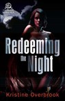 Redeeming the Night - Kristine Overbrook - 9781440593505