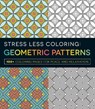 Stress Less Coloring - Geometric Patterns - Adams Media - 9781440593871