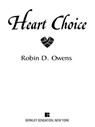 Heart Choice - Robin D. Owens - 9781440624247