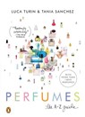 Perfumes - Luca Turin ; Tania Sanchez - 9781440634130