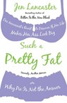 Such a Pretty Fat - Jen Lancaster - 9781440635427