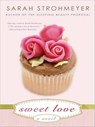 Sweet Love - Sarah Strohmeyer - 9781440635489