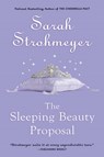 The Sleeping Beauty Proposal - Sarah Strohmeyer - 9781440638213