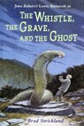 The Whistle, the Grave, and the Ghost - Brad Strickland - 9781440651038