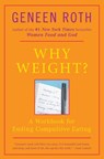 Why Weight? - Geneen Roth - 9781440674488