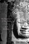 The Happiness of this World - Karl Kirchwey - 9781440684548
