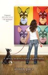 If Andy Warhol Had a Girlfriend - Alison Pace - 9781440684616