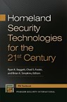 Homeland Security Technologies for the 21st Century - Ryan K. Baggett ; Chad S. Foster ; Brian K. Simpkins - 9781440833533