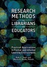 Research Methods for Librarians and Educators - Ruth V. Small Ph.D. ; Marcia A. (Florida State University Mardis - 9781440849626