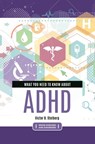What You Need to Know about ADHD - Victor B. (ssex County College Stolberg - 9781440861819