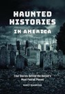 Haunted Histories in America - NANCY (INDEPENDENT SCHOLAR,  USA) Hendricks - 9781440868702
