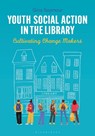 Youth Social Action in the Library - Gina (Islip High School Seymour - 9781440870378
