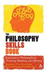 The Philosophy Skills Book - Stephen J. Finn ; Chris Case ; Bob Underwood ; Jesse Zuck - 9781441124562