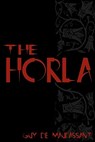 The Horla: Cool Collector's Edition - Printed In Modern Gothic Fonts - Guy de Maupassant - 9781441417145