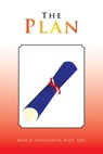 The Plan - Mark D Hamilton Bs M Ed Thb - 9781441548511