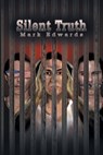 Silent Truth - Mark Edwards - 9781441580054
