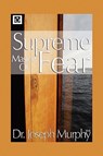 Supreme Mastery of Fear - Dr Joseph Murphy - 9781441593191