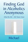 Finding God in Alcoholics Anonymous - Livi Simon George Livi Livi Shea Caine Dori Dori Mueller Mueller Sweeney Ross Ross Ross Ross Ross Ross Ross Ross Ross Of Of Of Of Of Of Of Of Of Of Of Of Of Of Of Of Of Of Of Of Of Of Michael - 9781441598790