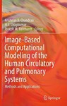 Image-Based Computational Modeling of the Human Circulatory and Pulmonary Systems - Krishnan B. Chandran ; H. S. Udaykumar ; Joseph M. Reinhardt - 9781441973498