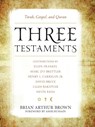 Three Testaments - Brian Arthur Brown - 9781442214934