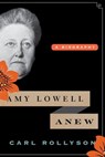 Amy Lowell Anew - Carl Rollyson - 9781442223943