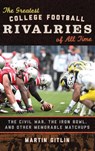 The Greatest College Football Rivalries of All Time - Martin Gitlin - 9781442229839