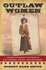 Outlaw Women - Col. Robert Barr Smith - 9781442247291