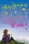 Second Life of Abigail Walker - Frances O'Roark Dowell - 9781442405943
