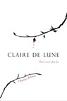 Claire de Lune - Christine Johnson - 9781442406414
