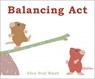 Balancing ACT - Ellen Stoll Walsh - 9781442407572