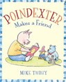 Poindexter Makes a Friend - Mike Twohy - 9781442409651