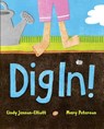 Dig In! - Cindy Jenson-Elliott - 9781442412613