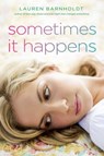 Sometimes It Happens - Lauren Barnholdt - 9781442413160