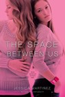 The Space Between Us - Jessica Martinez - 9781442420571