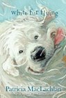 White Fur Flying - Patricia MacLachlan - 9781442421721