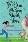 The Problem with Being Slightly Heroic - Uma Krishnaswami - 9781442423305