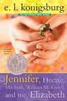 Jennifer, Hecate, Macbeth, William Mckinley, And Me, Elizabeth - E.L. Konigsburg - 9781442439696