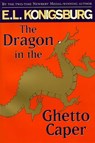 The Dragon in the Ghetto Caper - E.L. Konigsburg - 9781442439702