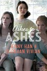 Han, J: Ashes to Ashes - Jenny Han ; Siobhan Vivian - 9781442440821