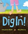 Dig In! - Cindy Jenson-Elliott - 9781442441279