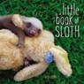 A Little Book of Sloth - Lucy Cooke - 9781442445581