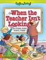 When The Teacher Isn't Looking - Kenn Nesbitt - 9781442455856